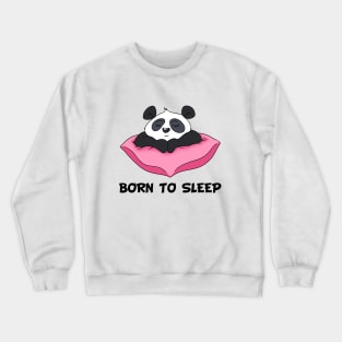 Born To Sleep - Cute Pana Crewneck Sweatshirt